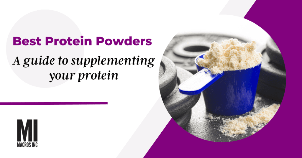 Best Protein Powders For Weight Loss, Muscle Gain and Recovery Macros