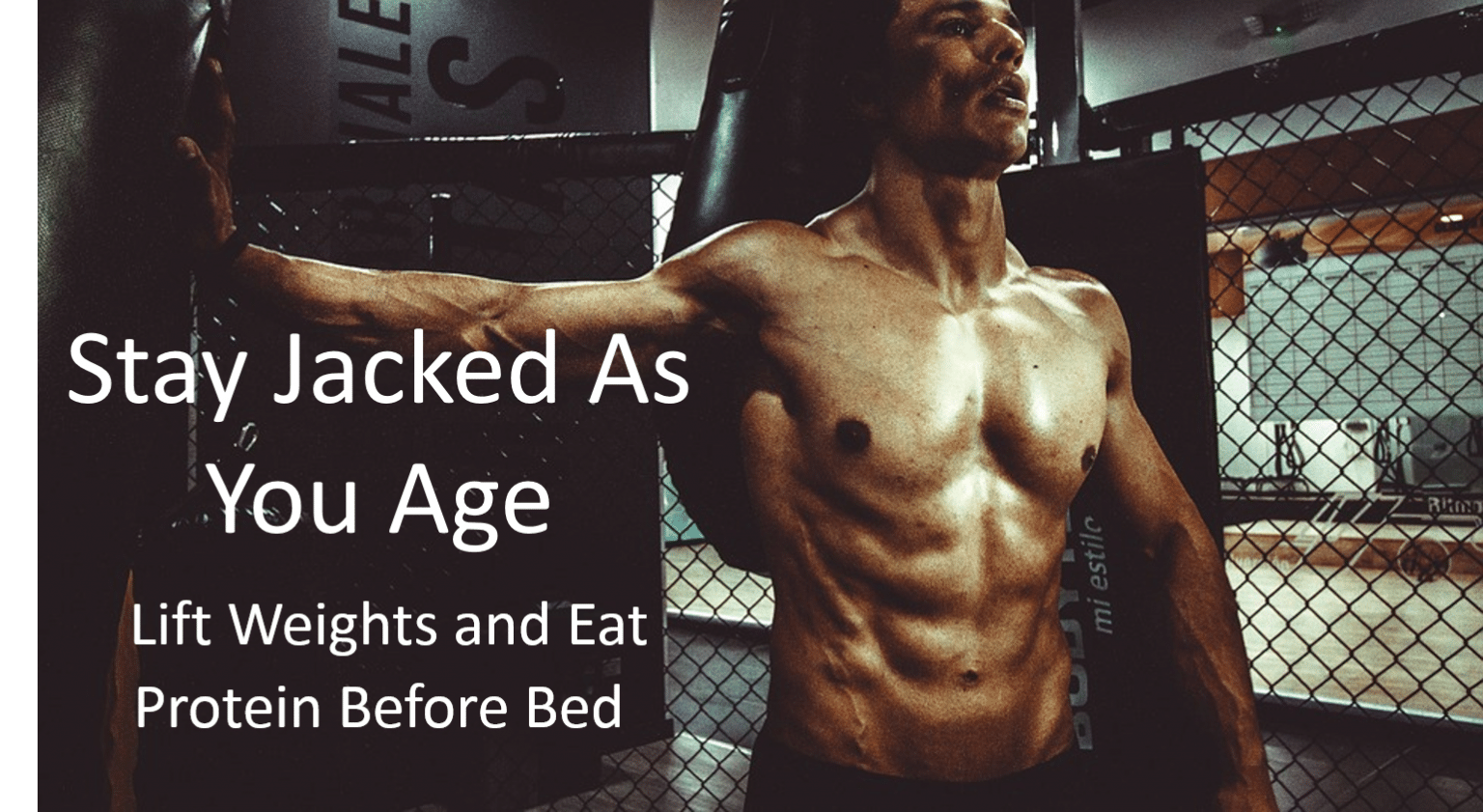 Stay Jacked as You Age Lift and Eat Protein Before Bed Macros Inc