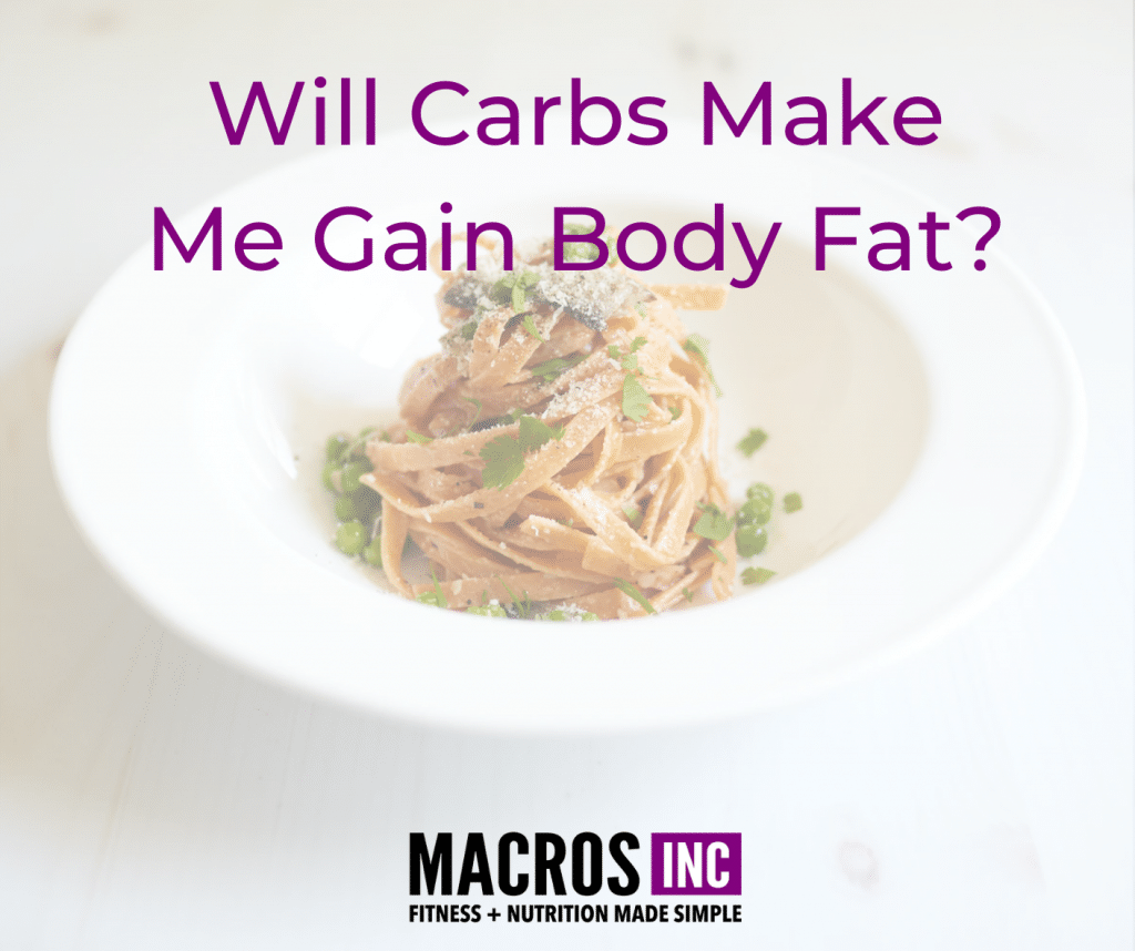 Will Carbs Make Me Gain Body Fat