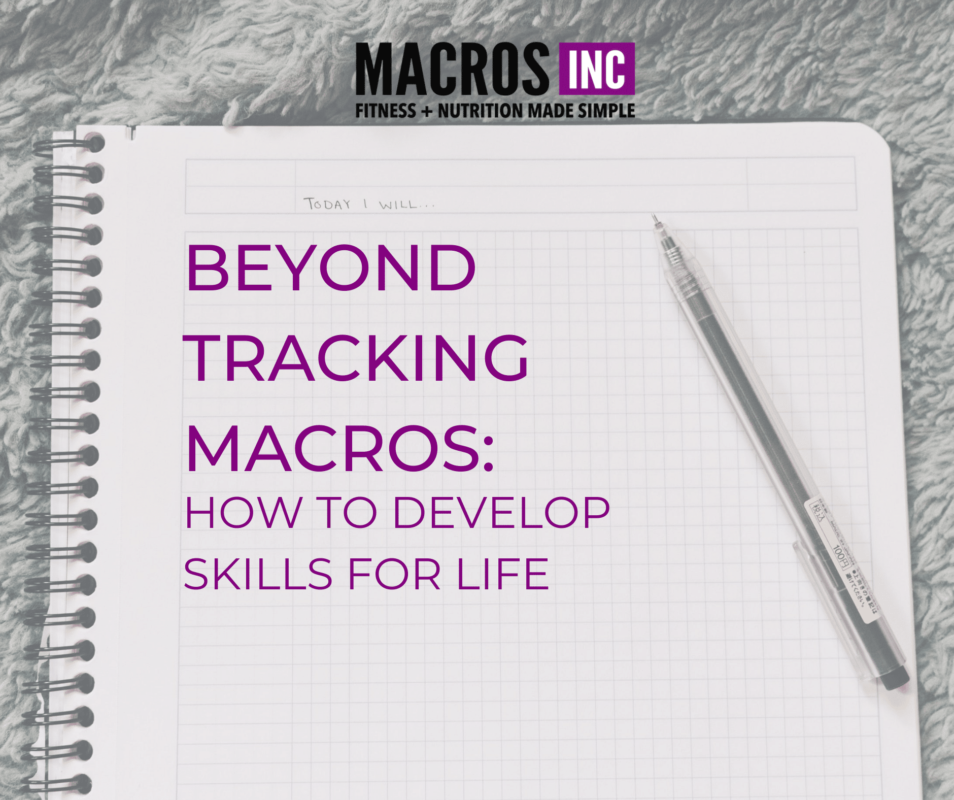 Beyond Tracking Macros How to Develop Skills for Life Macros Inc
