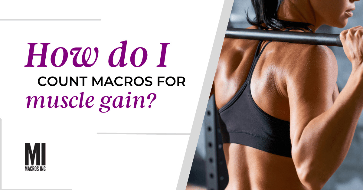 How do I count macros for muscle gain | Macros inc