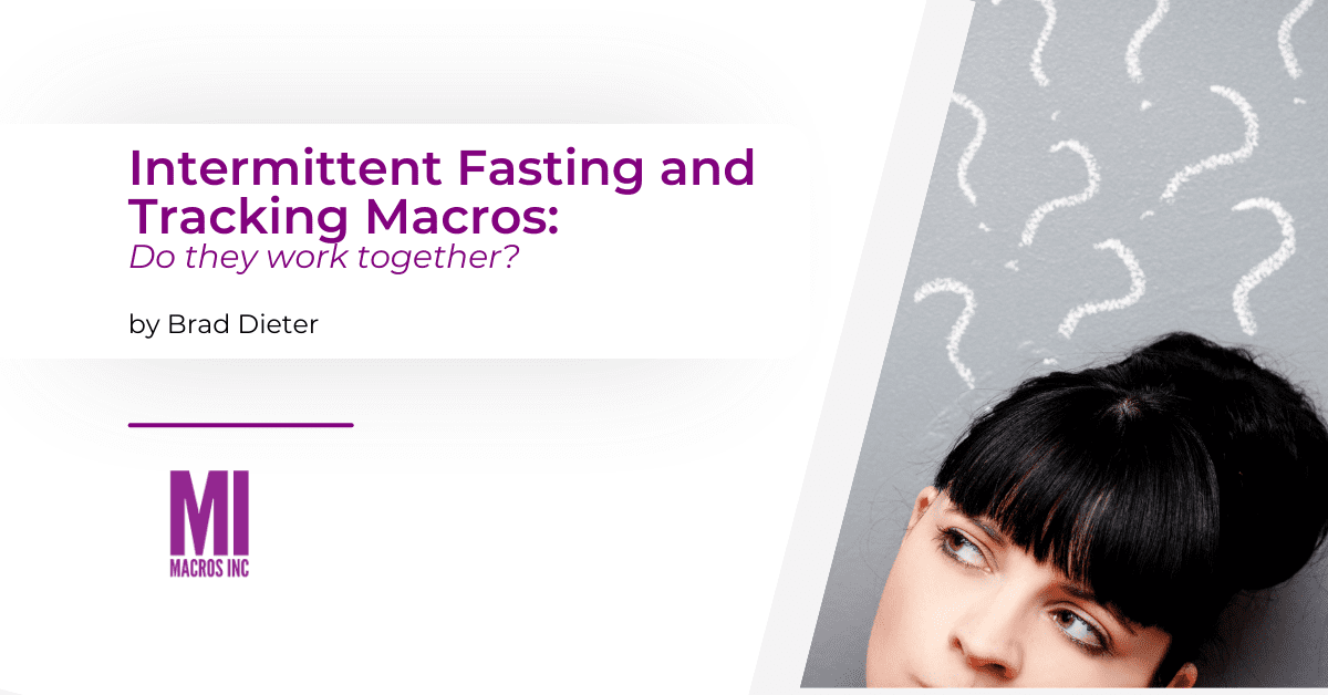 Intermittent Fasting and Tracking Macros Macros Inc