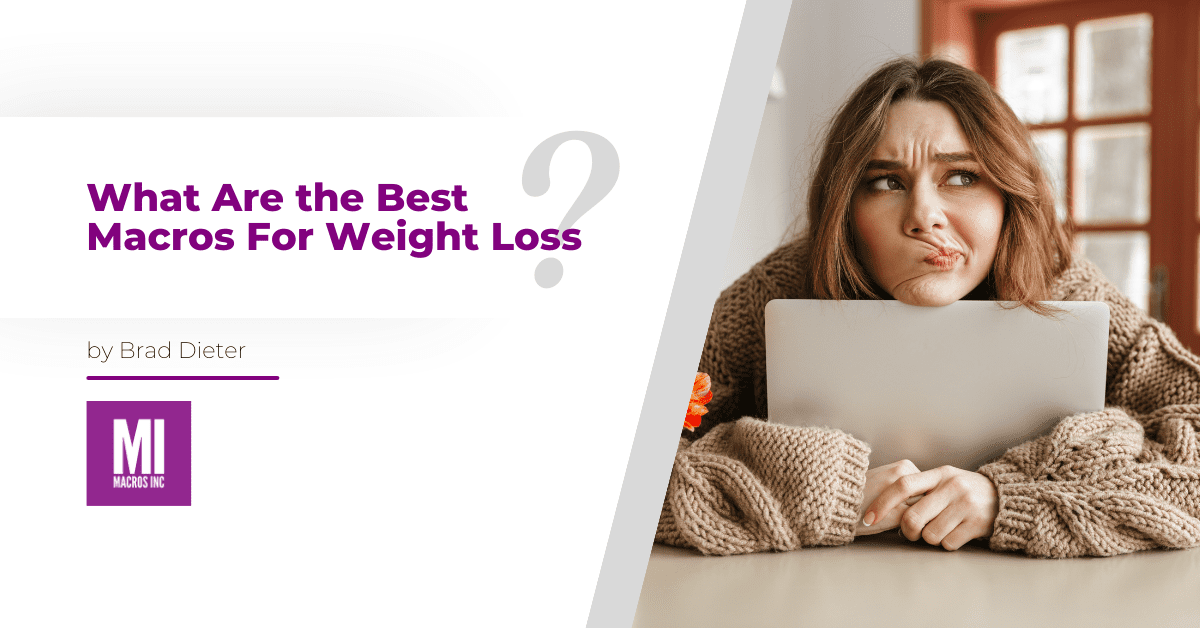 What are the best Macros for weight loss? | Macros Inc