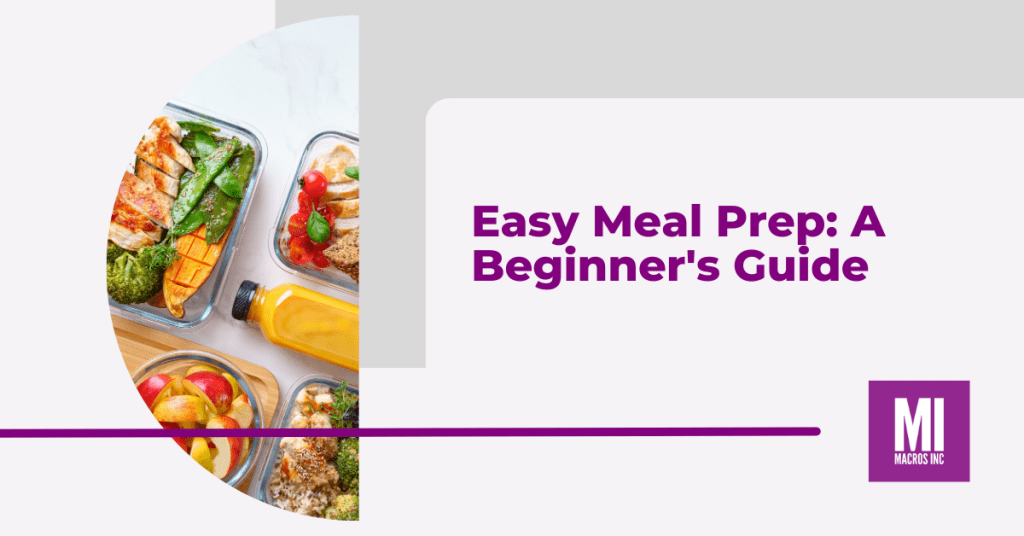 easy meal prep, a beginner's guide to meal prepping
