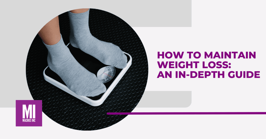 how to maintain weight loss guide | macros inc