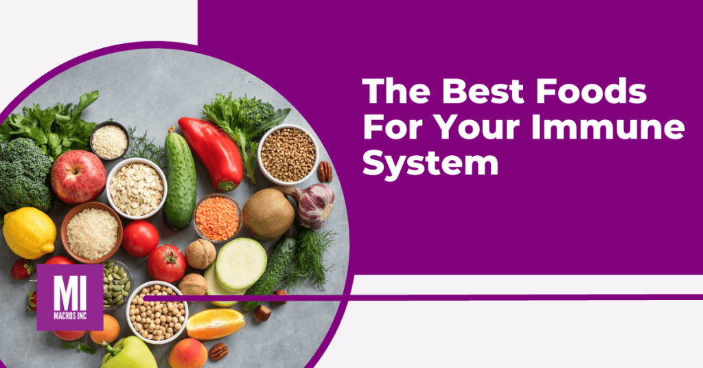 the best foods for your immune system | Macros Inc
