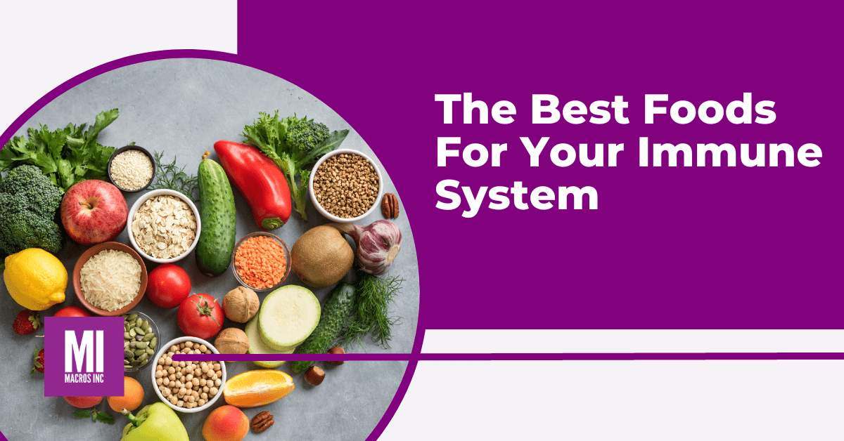 The Best Foods to Boost Your Immune System Macros Inc