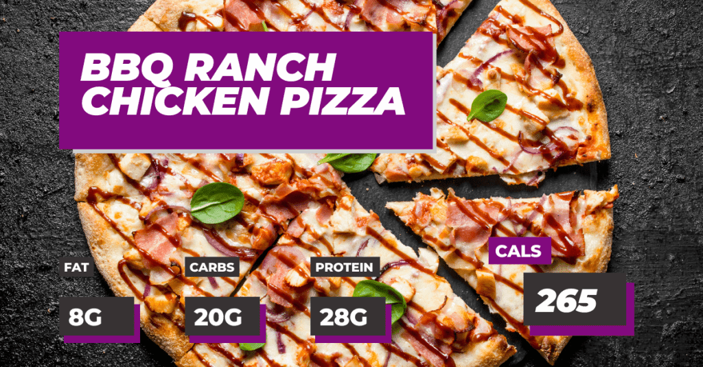 BBQ Ranch Chicken Pizza - 265 Calories per pizza, 8g Fat, 20g Carbs and 28g Protein