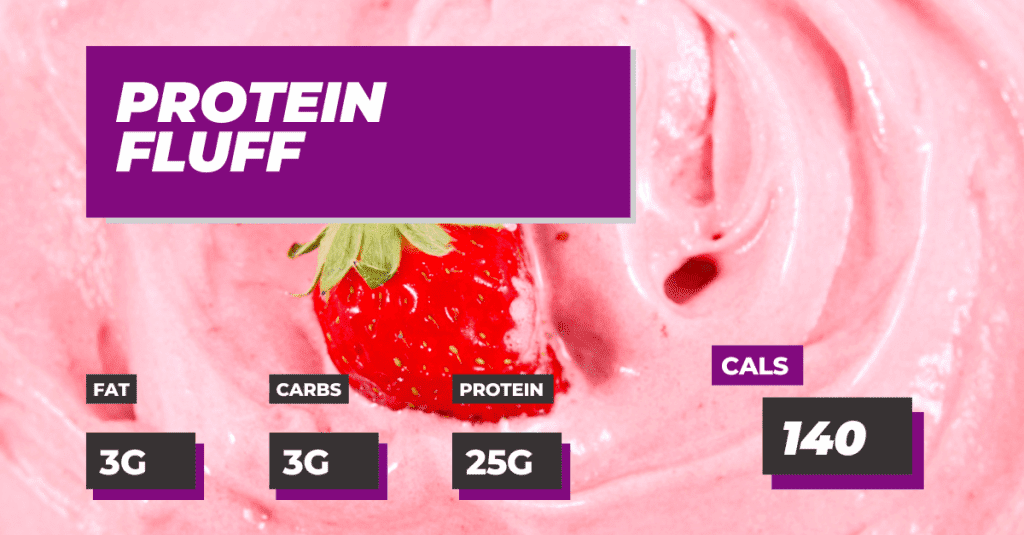 Protein Fluff, 3g Fat, 3g Carbs, 25g Protein and 140 Calories