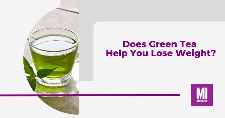 Does Green Tea Help You Lose Weight? - Macros Inc