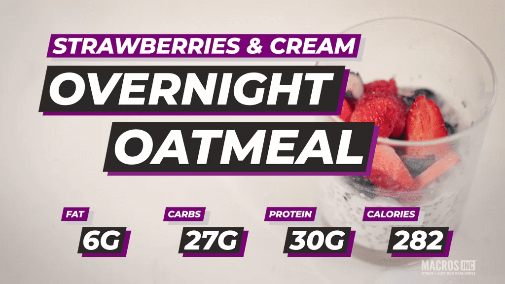Strawberries & Cream Overnight Oatmeal Recipe, Fat: 6g, Carbs: 27g, Protein: 30g, Calories 282