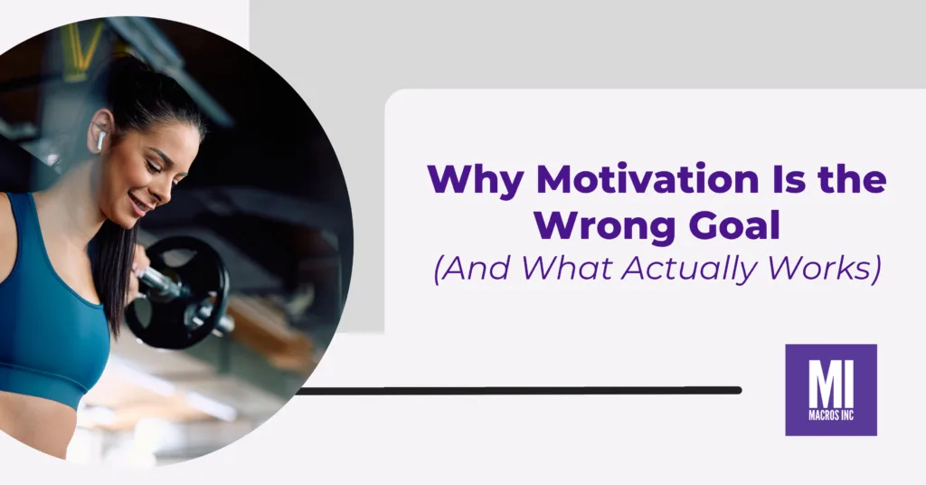 Why-Motivation-Is-the-Wrong-Goal--scaled